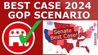 The BEST CASE Scenario for Republicans in the 2024 Senate Elections