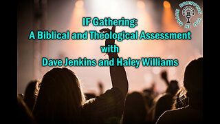 IF Gathering: A Biblical and Theological Assessment