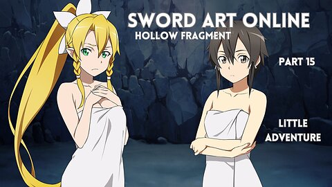 Sword Art Online Re Hollow Fragment Part 15 - Little Adventure