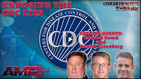 "Exposing the CDC Lies" with Edward Dowd, Daniel Rosenberg | Unrestricted Truths Ep. 458