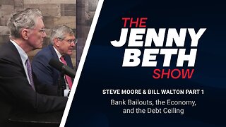 Steve Moore and Bill Walton Part 1: Bank Bailouts, the Economy, and the Debt Ceiling