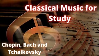 Classical Music for Study and Focus: Improve Memory and Creativity.