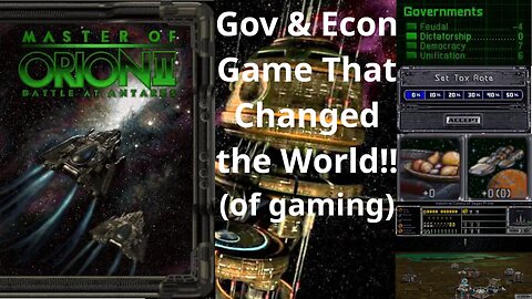 Gov & Econ Game That Changed the World (of gaming)! [Master of Orion II, Part 3]