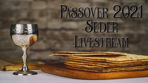 Passover 2021 - Teaching Seder
