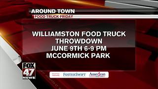 Around Town 6/8/2017: Williamston Food Truck Throwdown