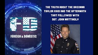 Breonna Taylor Narrative Debunked: Sgt. John Mattingly Was There, Raid & Aftermath TRUTH Revealed