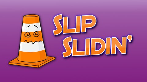 Slip Slidin'