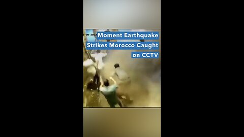 Footage shows the moment a powerful earthquake hit Marrakech Friday, with terrified