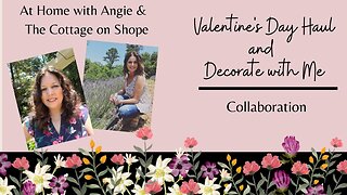 Valentine's Day Haul and Decorate with Me Collab with @thecottageonshope