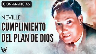 💥 NEVILLE GODDARD ❯ Cumplimiento del Plan de Dios ❯ CONFERENCIA COMPLETA 📚