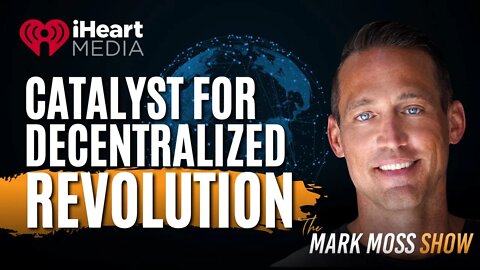 This Is The Catalyst For The Decentralized Revolution | iHeart Media