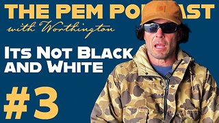 Its Not Black and White | The PEM Pod #3 w/ Worthington