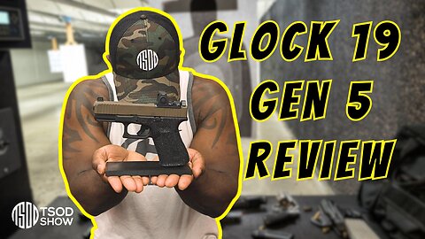 Glock 19 Gen 5 Review | TSOD