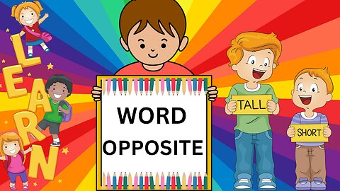 Word Opposite video for kids| Learn Word Opposite | Kids Vocabulary