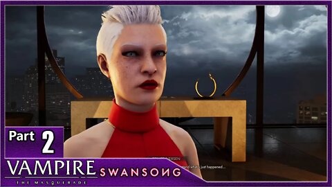 Vampire The Masquerade Swansong, Part 2 / Emem, Save a Friend Choice, Spying with Leysha