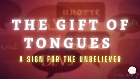 SABBATH CHURCH SERVICE :: THE GIFT OF TONGUES: A SIGN FOR THE UNBELIEVER