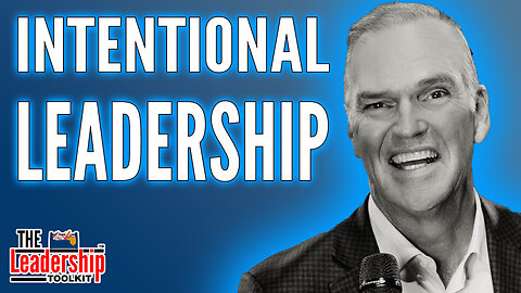 The Secrets to Intentional Leadership