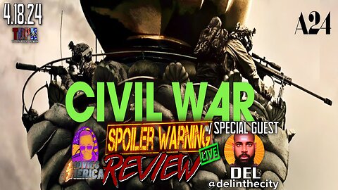 Civil War (2024)🚨SPOILER WARNING🚨Review LIVE w/ DEL | Movies Merica | 4.18.24