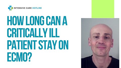 HOW LONG can a critically ill Patient stay on ECMO?