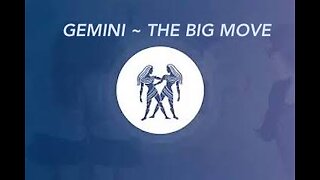 GEMINI ~ THE BIG MOVE