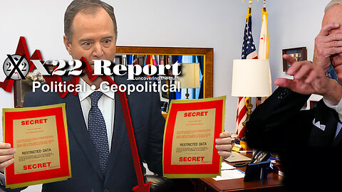 X22 REPORT Ep. 3087b - Did Schiff Hand Classified Docs To Biden? Wake Up To The [D] Party Con