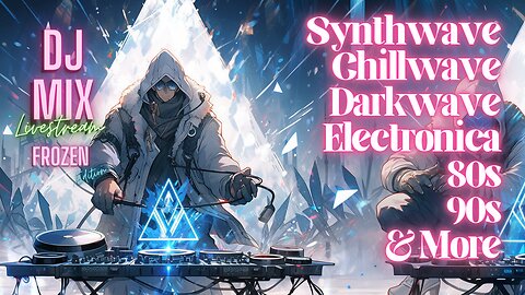 Synthwave Chillwave Darkwave 80s 90s Electronica and more DJ MIX Livestream with Visuals #45 FROZEN Edition