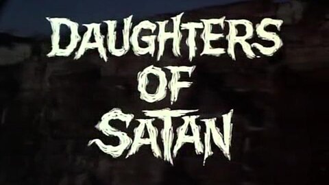 "Daughters Of Satan" (1972) A Hollingsworth Morse Film [R]