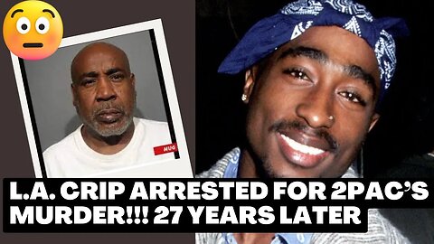 Tupac Shakur's MURDER solved??? LA Crip (Keefe D) arrested 27 years later!!! Will he snitch?!?!