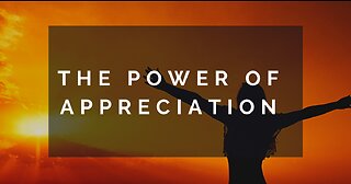 THE POWER OF APPRECIATION