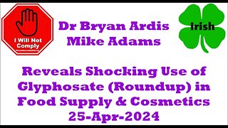 Dr Ardis, Mike Adams Reveal Shocking Use of Glyphosate in Food and Cosmetics 25-Apr-2024
