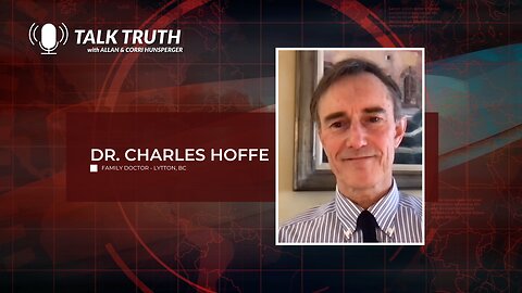 Talk Truth - Dr. Charles Hoffe - Part1