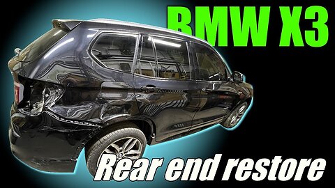 BMW X3 F25. Rear end restore.