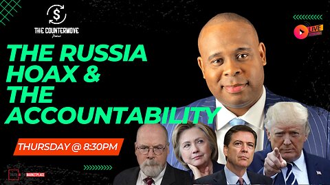 The Russia Hoax & The Accountability