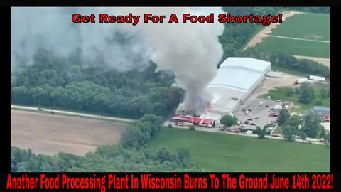 Fire Burns Down Food Processing Plant In Wisconsin June 14th 2022!
