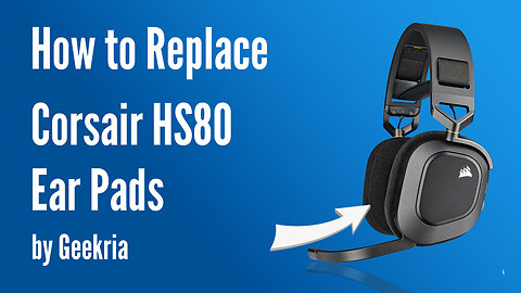 How to Replace Corsair HS80 Headphones Ear Pads / Cushions | Geekria
