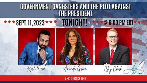 Kash Patel, Clay Clark and Amanda Grace: Government Gangsters and the Plot Against the President