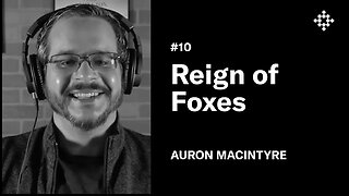 Auron MacIntyre - Reign of Foxes | The New Founding Podcast #10