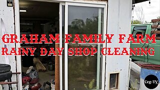 Graham Family Farm: Rainy Day Shop Cleaning