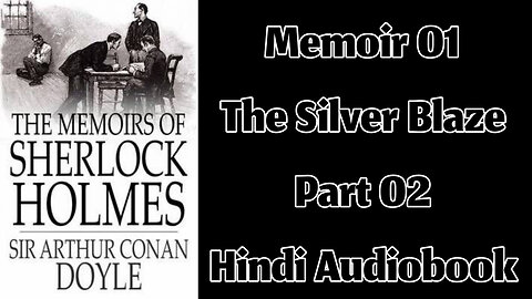 Silver Blaze (Part 02) || The Memoirs of Sherlock Holmes by Sir Arthur Conan Doyle