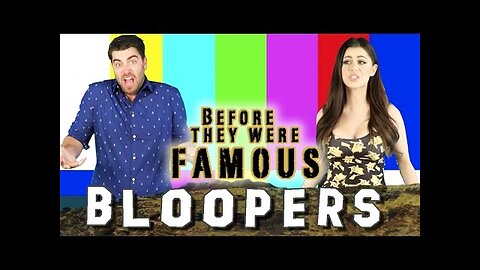 Before They Were Famous - BLOOPERS PART 1