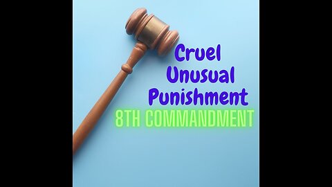 8th Amdnment- What is Cruel and Unusual Punishment ( Common Law )