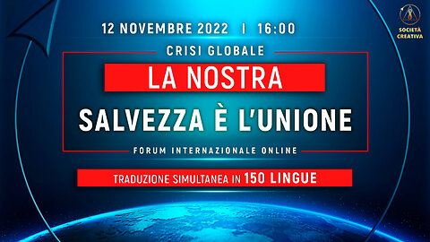 Crisi globale. La nostra salvezza è l’unione | Forum internazionale online 12.11.2022