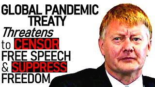 Global Pandemic Treaty Threatens to Censor Free Speech and Suppress Freedom - Dr. Peter Hammond