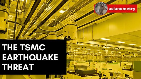 The TSMC Earthquake Threat