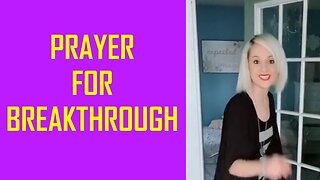 Prayer for breakthrough.
