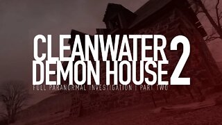 Cleanwater Demon House | Part 2 | Paranormal Investigation | Full Episode 4K | S02 E11