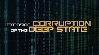 Exposing CORRUPTION of the DEEP STATE - POWERFUL!