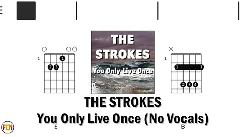THE STROKES You Only Live Once FCN GUITAR CHORDS & LYRICS (No Vocals)