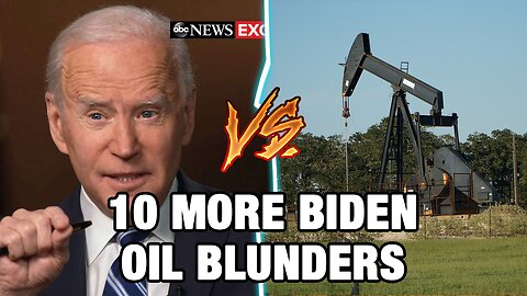 The Top Ten Biden Admin Attacks On Oil and Gas PART 2!