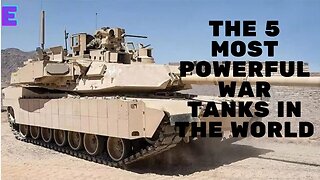 Breaking News / the 5 most powerful tanks in the world.